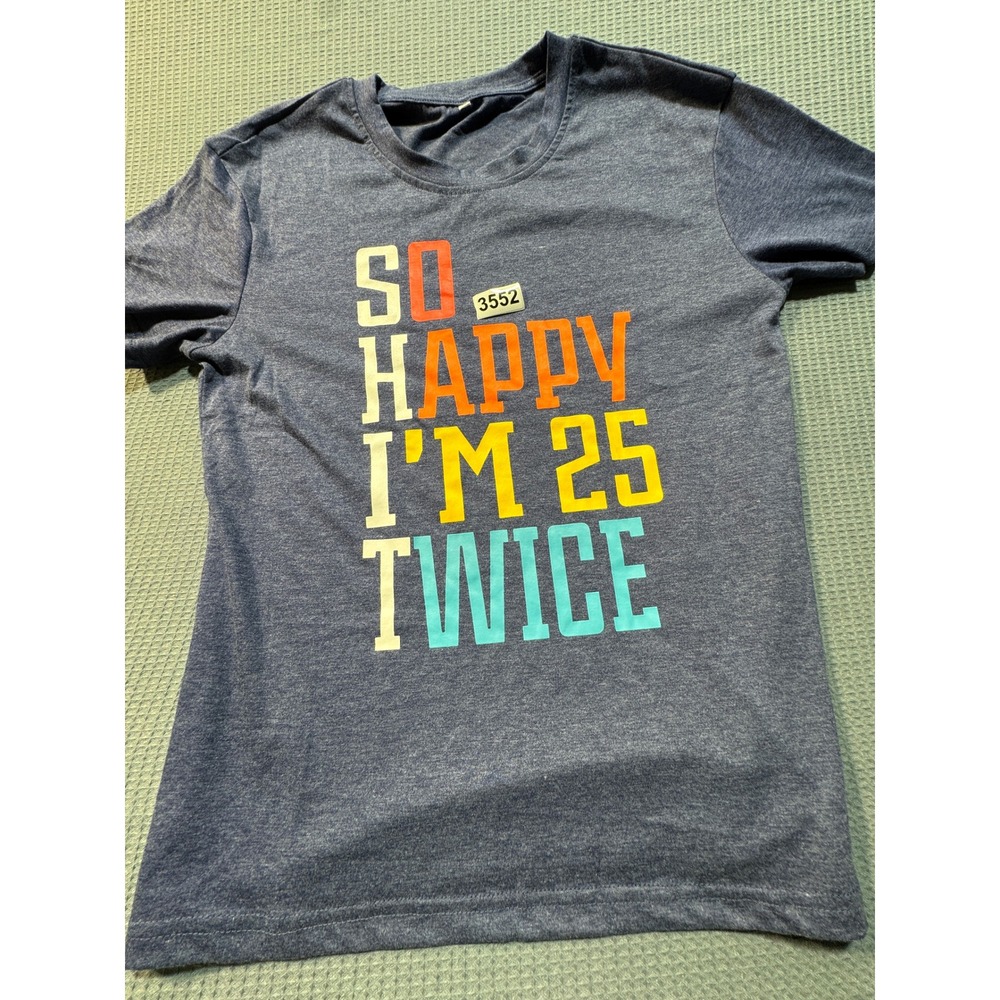 "So Happy I'm 25 Twice" 50th Birthday Graphic T-Shirt Unisex Medium Blue